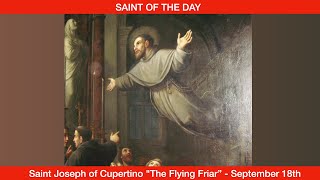 Saint Joseph Cupertino The Flying Friar  September 18th [upl. by Shaefer]