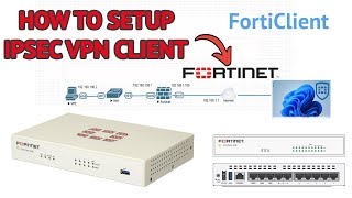 How to setup IPSEC VPN Client in Fortinet Fortigate  FortiClient Installation [upl. by Anerda]