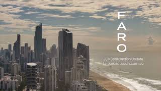 Faro Broadbeach Construction Update  July [upl. by Dunkin]