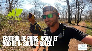 ECOTRAIL DE PARIS DISTANCE 45K  du soleil  une bonne ambiance [upl. by Perri263]