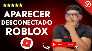 Cómo APARECER DESCONECTADO offline en Roblox para Jugadores  🎮​ Rápido y muy Fácil ​🎮 [upl. by Purdum]