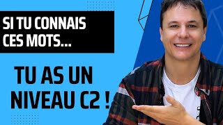 Si Tu Connais Ces Mots Tu As Un Niveau C2 en Français 🥇 [upl. by Okajima]