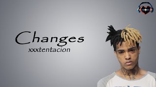 XXXTentacion  Changes Lyrics [upl. by Nnairak986]