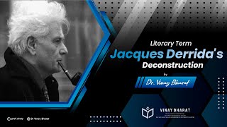 Literary Term  Jacques Derridas Deconstruction PostStructuralism Dr Vinay Bharat [upl. by Nnylhsa]