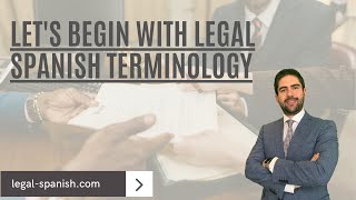 Lets begin with Legal Spanish terminology [upl. by Nivrad]