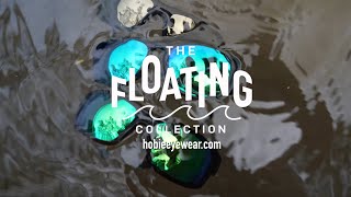 quotThe Floating Collectionquot Hobie Eyewear [upl. by Nerdna]