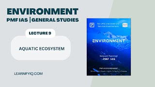 ENVIRONMENT ┃ AQUATIC ECOSYSTEMS┃LECTURE 9┃ UPSC [upl. by Gibbon]