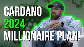 CARDANO 2024 MILLIONAIRE PLAN [upl. by Millian]