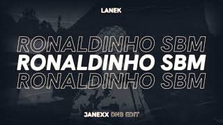 LANEK  RONALDINHO SBM JANEXX DNB EDIT [upl. by Baptist716]