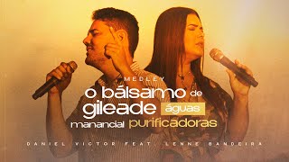 CLIPE O Bálsamo de Gileade  Águas Purificadoras  Manancial  Daniel Victor feat Lenne Bandeira [upl. by Legir]