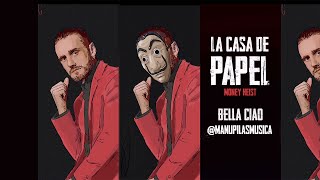 Manu Pilas Original full v Bella Ciao  LA CASA DE PAPEL [upl. by Fritze]