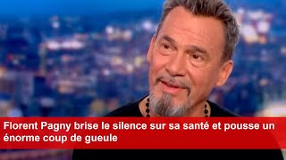 Florent Pagny brise le silence sur sa santé et pousse un énorme coup de gueule [upl. by Gerita]