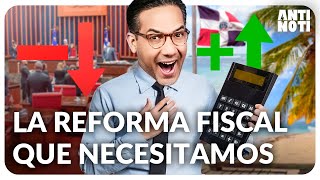 La Reforma Fiscal Que Necesita La República Dominicana  Antinoti [upl. by Shalom]