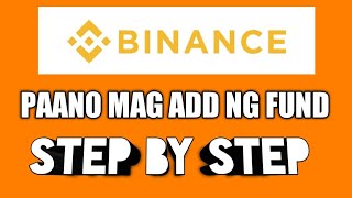 Paano Mag Add Ng Fund Sa Binance Step By Step 2019 [upl. by Suirauqed227]