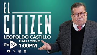 evtv EnVivo  ElCitizen con LeopoldoCastillo  EVTV  09062024 [upl. by Plafker607]