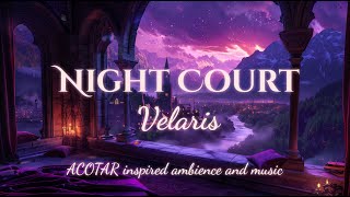 Night Court Ambience and Music  ACOTAR  spend the evening in Velaris  City of Starlight acotar [upl. by Yntrok]