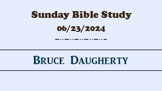 Sunday AM Bible Study 6232024 [upl. by Eloc]