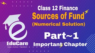 Class 12 Finance  Sources of Fund Part 1  Sources of Funds Numerical [upl. by Nnewg]