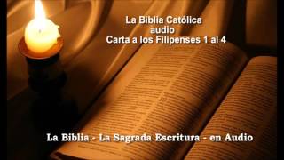 La Biblia Católica en audio Carta a los Filipenses 1 al 4 [upl. by Annais]