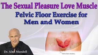 The Sexual Pleasure Love Muscle  Pelvic Floor Exercise for Women and Men  Dr Mandell [upl. by Aihsenak]