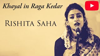 Raga Kedar Rishita Saha Govinda Chakraborty [upl. by Aplihs]