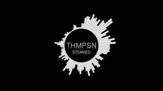 THMPSN  Steamed Original Mix [upl. by Rudolfo270]