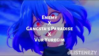 Gangsta Paradise X Vur Yuregim X EnemyEdit AudioFull Versionll [upl. by Letreece]