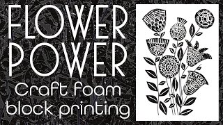 Flower Power Craft Foam Block Printing [upl. by Nalid]