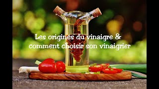 Comment choisir son vinaigrier les origines du vinaigre le vinaigre des 4 voleurs [upl. by Elnore]