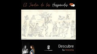 DescubreTuHistoria El Jardín de las Hespérides [upl. by Oguh]