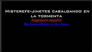 The Doors  Riders on the storm en español  Jinetes cabalgando  Adaptación en castellano [upl. by Eolhc110]