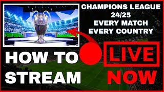 🔴LIVE CHAMPIONS LEAGUE FOOTBALL – HOW TO STREAM ONLINE Worldwide [upl. by Mosnar790]