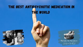 The Best Antipsychotic Medication in The World [upl. by Olodort129]