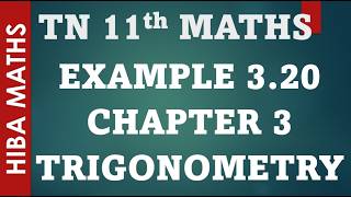 11th maths chapter 3 trigonometry example 320 tn syllabus hiba maths [upl. by Eirrak]