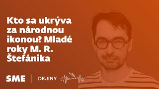 Kto sa ukrýva za národnou ikonou Mladé roky M R Štefánika Dejiny [upl. by Edahs]