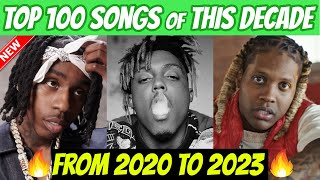 TOP 100 RAP SONGS OF THIS DECADE 20202023 [upl. by Hardner]