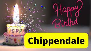 Happy birthday Chippendale  birthday wishes [upl. by Rodmur198]