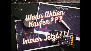 Wann soll ich Geld in Aktien anlegen Wann ist der richtige Zeitpunkt [upl. by Aelanna285]