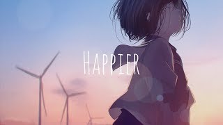 「Nightcore」 Happier Ed Sheeran [upl. by Ainafets]