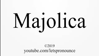 How to Pronounce Majolica [upl. by Eba]