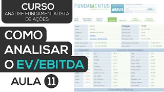 COMO ANALISAR O EVEBITDA DE UMA EMPRESA  CURSO ANÁLISE FUNDAMENTALISTA DE AÇÕES  AULA 11 [upl. by Leith949]