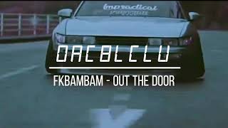 fkbambam  out the door  PHONK HOUSE  THE BEST PHONK SEPTEMBER 2 [upl. by Prissie]