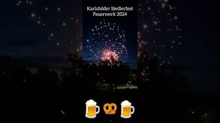 Karlsfeder SiedlerfestFeuerwerk 2024😃🍺🥨🍭 [upl. by Arehsat979]