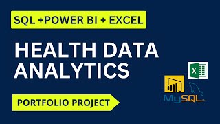 SQLPower BIExcel Data Analysis Portfolio Project For Beginners Health Analytics [upl. by Saber]