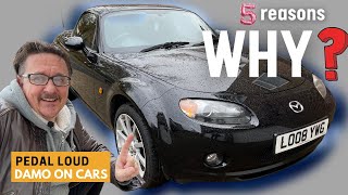 5 REASONS WHY I BOUGHT A 2008 MK3 MAZDA MX5 [upl. by Napoleon500]