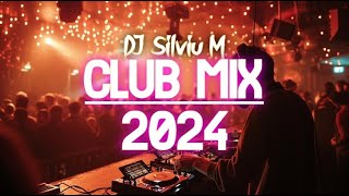 Music Mix 2024  Party Club Dance 2024  Best Remixes Of Popular Songs 2024 MEGAMIX DJ Silviu M [upl. by Ignatz]