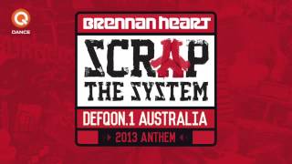 Brennan Heart  Scrap The System Defqon1 Australia 2013 Anthem [upl. by Barny835]