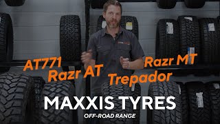 Maxxis OffRoad Tyre Range  AT771  Razr AT  Razr MT  Trepador [upl. by Wailoo219]