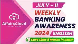 Weekly Banking Awareness  July 2024  2nd Week  Current Affairs  RBI Grade B  Bank PO Exams [upl. by Steward]