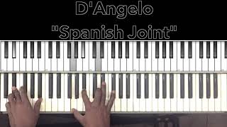 DAngelo quotSpanish Jointquot Piano Tutorial [upl. by Apurk692]